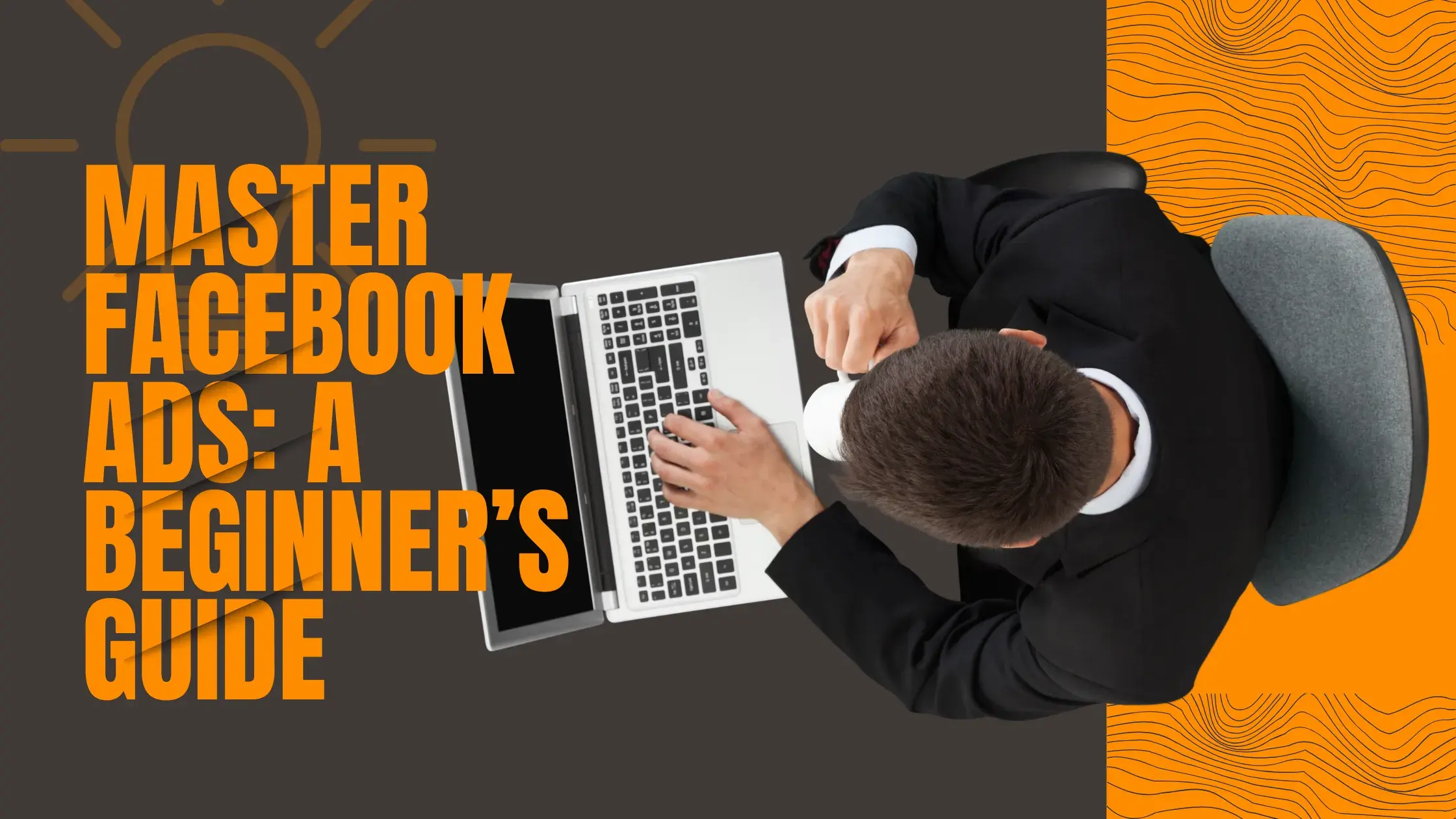 Master Facebook Ads A Beginner’s Guide